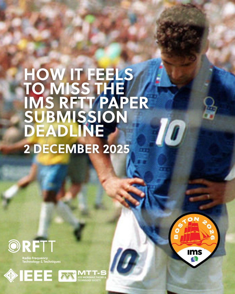 MTT_IMS's tweet image. Submit to IMS! 
⚽️ Even legends miss their shot. Don’t miss yours. The IEEE MTT-S RF Technology &amp;amp; Techniques (IMS RFTT) paper submissions close in just one week! 2 December 2025. Submit yours: epmsinc.com/ml/account/log… #RFTT #Microwave #RFEngineer #IMS2026