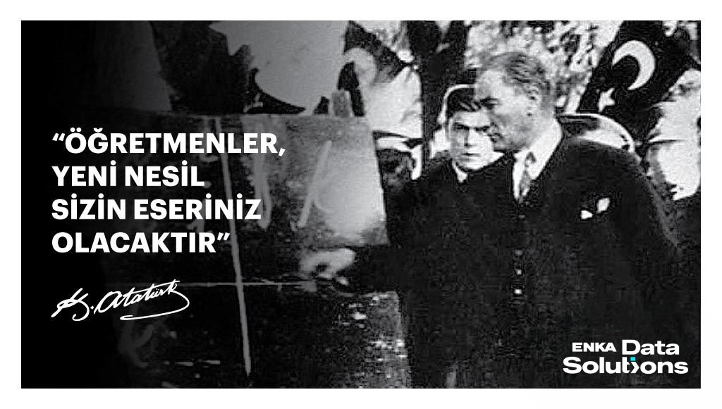 ENKA_Data's tweet photo. We celebrate Teachers' Day in honor of Head Teacher Mustafa Kemal Atatürk, who emphasized the decisive role of education and teachers in shaping the country's future with his words, 'Teachers, the new generation will be your masterpiece'

#ENKADataSolutions https://t.co/72p4Ivfdjn