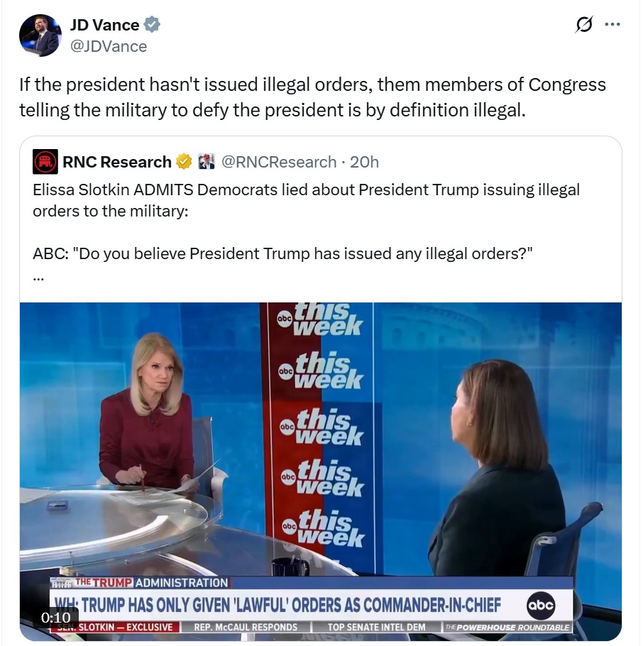 Vance pretending not to understand conditional assertions and the future tense is silly. He knows the congressmen were talking about orders Trump might give, and that it is not "illegal" to remind troops they are not required to obey unlawful orders. He just doesn't care.