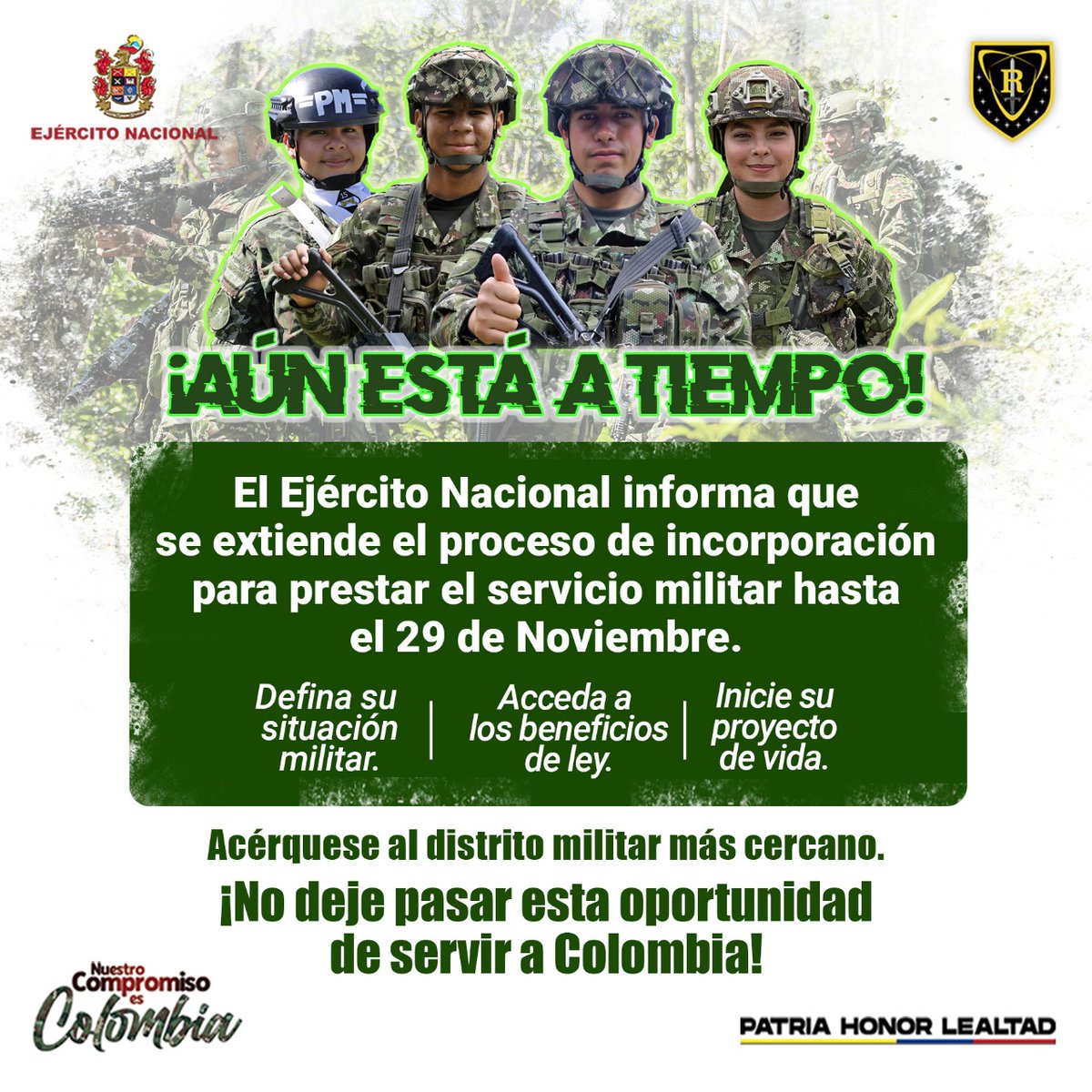 ¡ATENCIÓN COLOMBIA! 

El Comando de Reclutamiento y Control Reservas informa que la incorporación para prestar el servicio militar se extendió hasta el 29 de noviembre.

Si aún no ha iniciado el proceso, esta es su oportunidad.

Una semana adicional para que tome la decisión,
