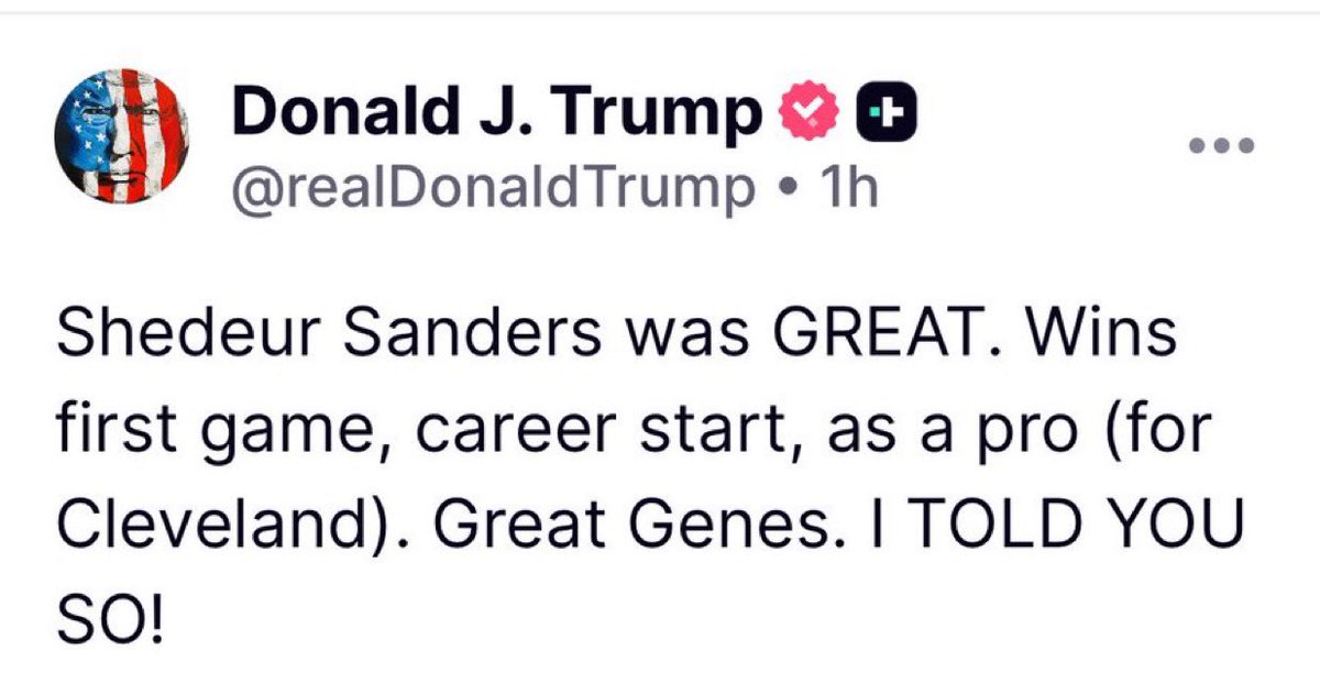 President Donald Trump on Shedeur Sanders 1st start: 

“I told you so”