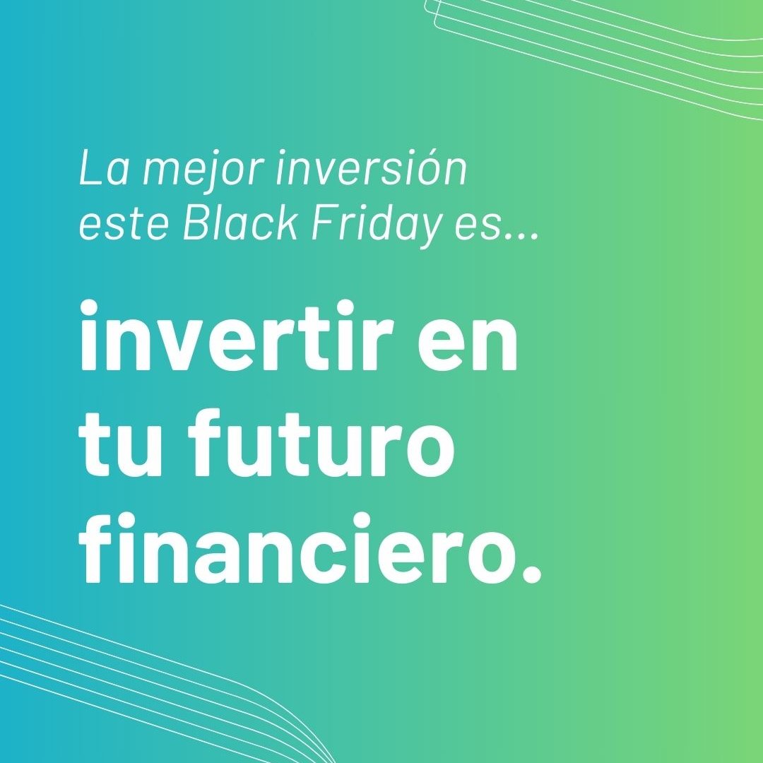 La mejor inversión este #BlackFriday no viene con descuento… viene con visión a largo plazo.