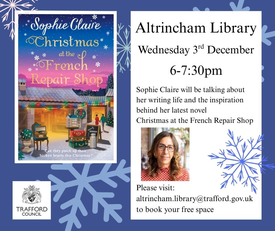 TraffLibraries's tweet image. Sophie Claire will be at Altrincham Library on Wednesday 2nd December between 6-7:30pm to talk about the inspiration behind Christmas at the French Repair Shop and her writing life. Free event. Spaces limited - book now to avoid disappointment: altrincham.library@trafford.gov.uk