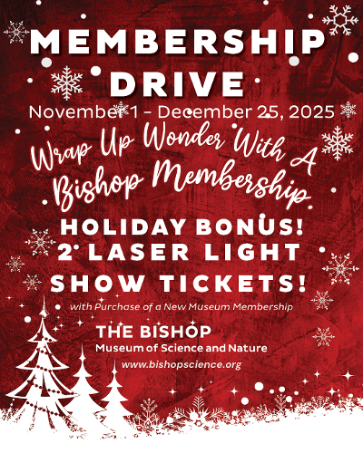 Your membership supports our mission while providing you with exclusive benefits and experiences.

Special bonus: Purchase a new membership through December 25 and receive two laser light night show tickets for 2026!

bishopscience.org/join/ #Join