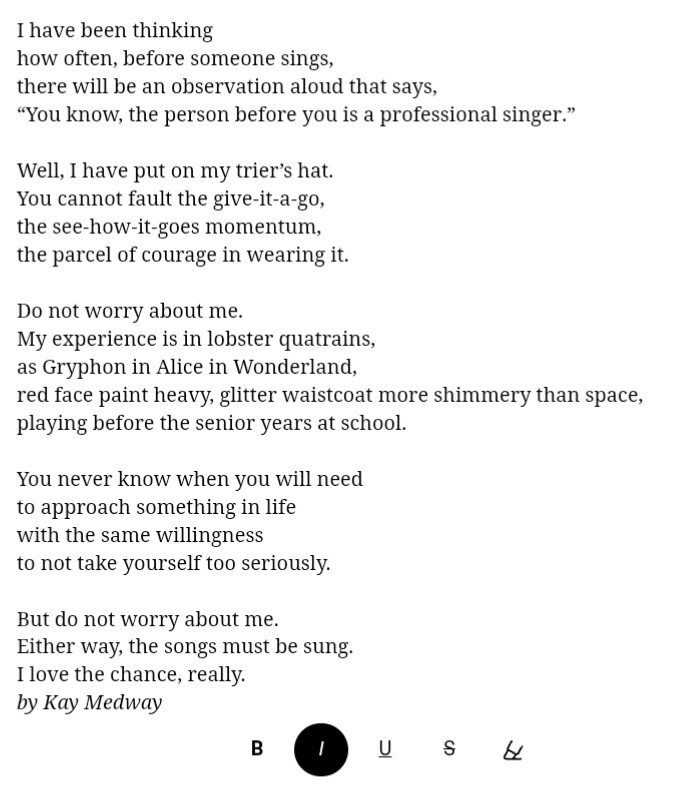 #poetry #poem 

Do not worry about me.  
My experience is in lobster quatrains,  
as Gryphon in Alice in Wonderland,  
red face paint heavy, glitter waistcoat more shimmery than space,  
playing before the senior years at school.