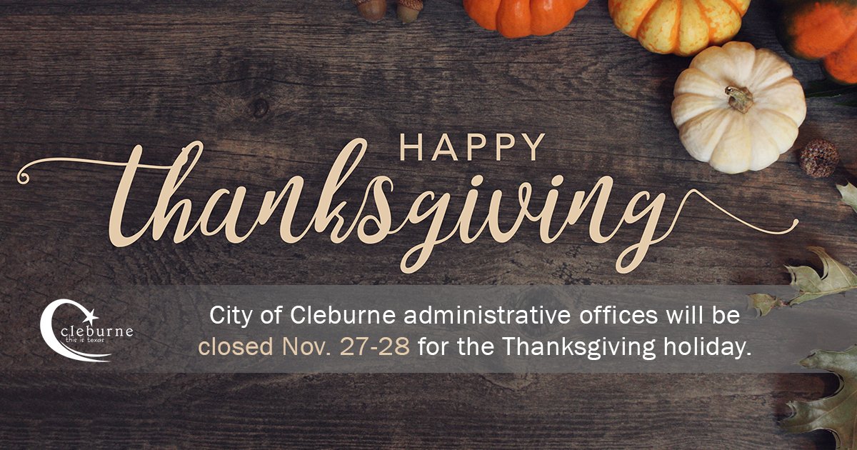 Reminder: City offices close Thu–Fri (Nov 27–28) for Thanksgiving. Emergency services will operate. No trash pickup Thu; Thu route runs Fri. Library &amp; most rec centers closed both days; BTW Rec Center &amp; Cleburne Golf Links reopen Fri. View full schedule: bit.ly/CleburneThanks….