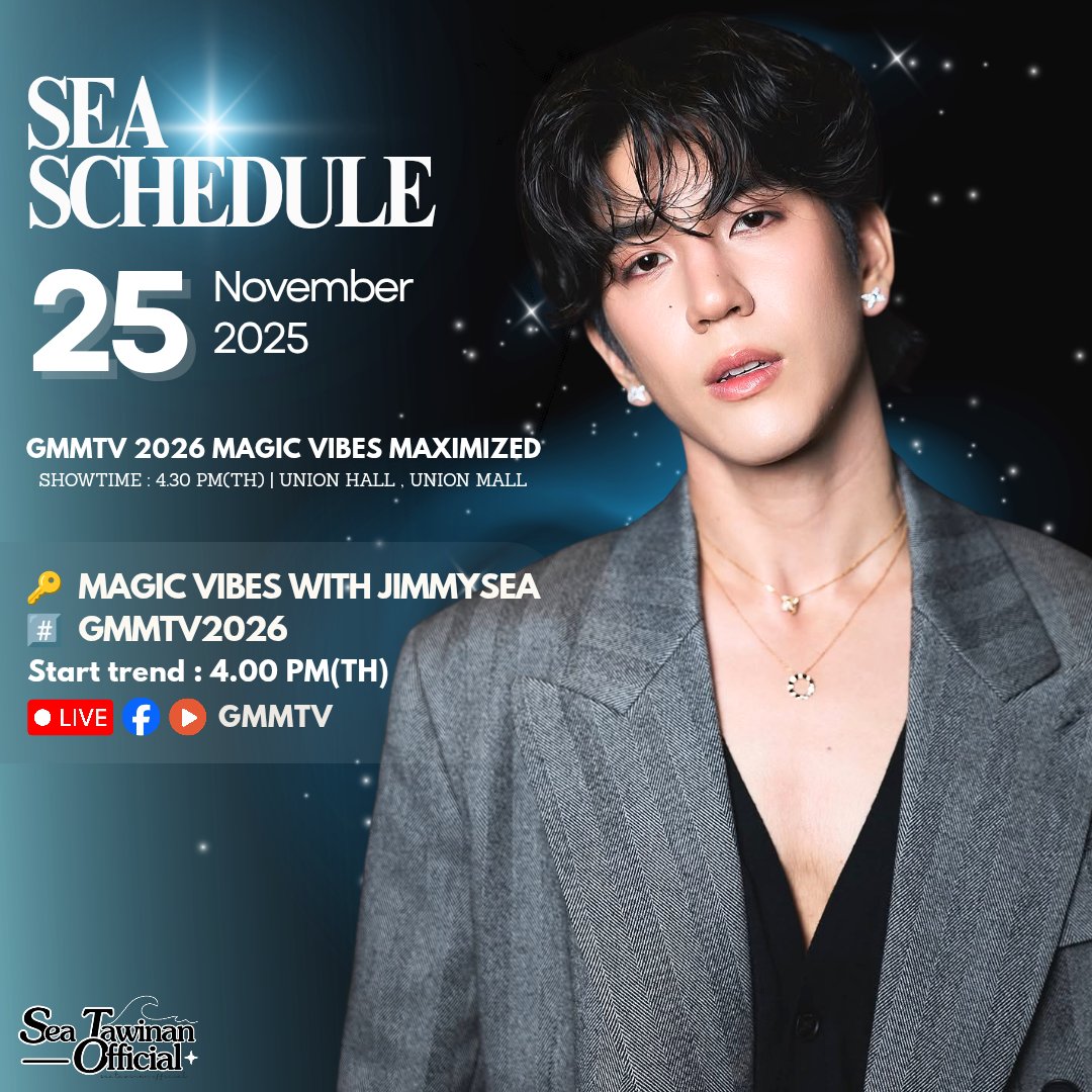 🗓️ : 25 November 2025 

<a href="/sea_tawinan/">Inthu, Tarotist | ปิดรับดูดวงชั่วคราว (ลาพักใจ) 🔮</a> #SEASchedule
#sea_tawinan  #ChaoTalay #ชาวทะเล 

GMMTV2026 MAGIC VIBES MAXIMIZED 

— Hashtag&amp;Keyword
🔑 MAGIC VIBES WITH JIMMYSEA
#️⃣ #.GMMTV2026
⏰️ : 4.00 PM(TH) Start trend
📍 : Union Hall, Union Mall
📺 : LIVE 🔴 YT,FB : GMMTV 

X