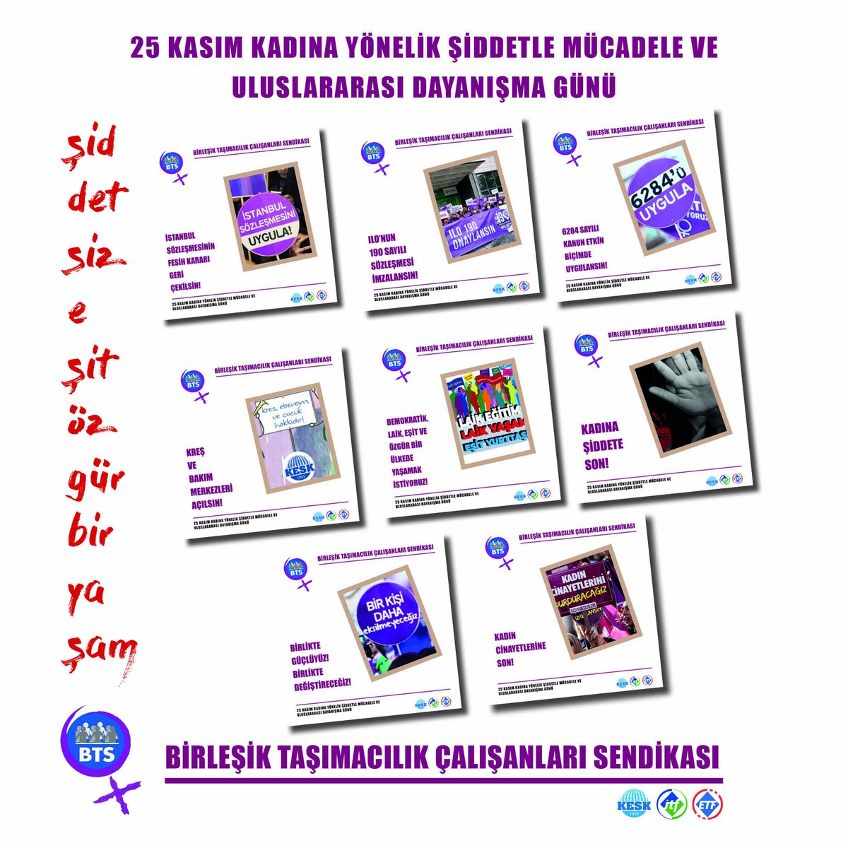 Şiddetsiz Eşit Özgür Bir Yaşam İçin 
MÜCADELEDE KARARLIYIZ!