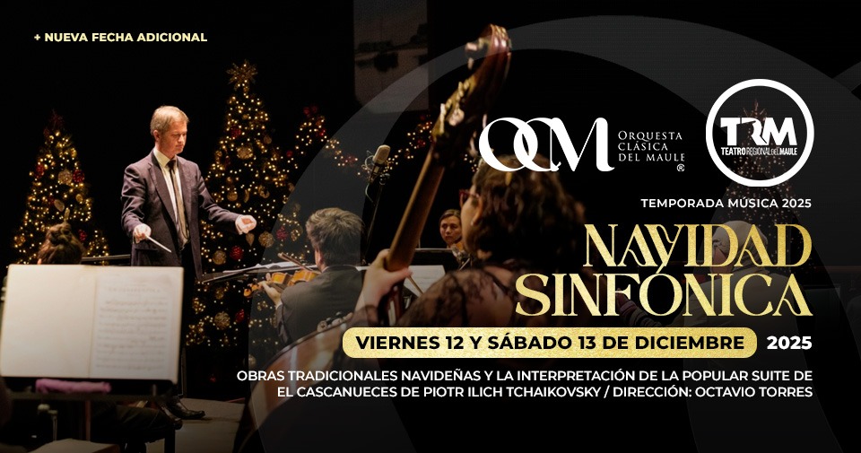 🎄✨ Navidad Sinfónica en el TRM
La Orquesta Clásica del Maule vuelve a celebrar la magia de diciembre con un concierto lleno de emoción, tradición y la Suite de El Cascanueces.
📆 12 y 13 de diciembre
📍 Sala TRM
🎟️ Entradas en Vivoticket.cl