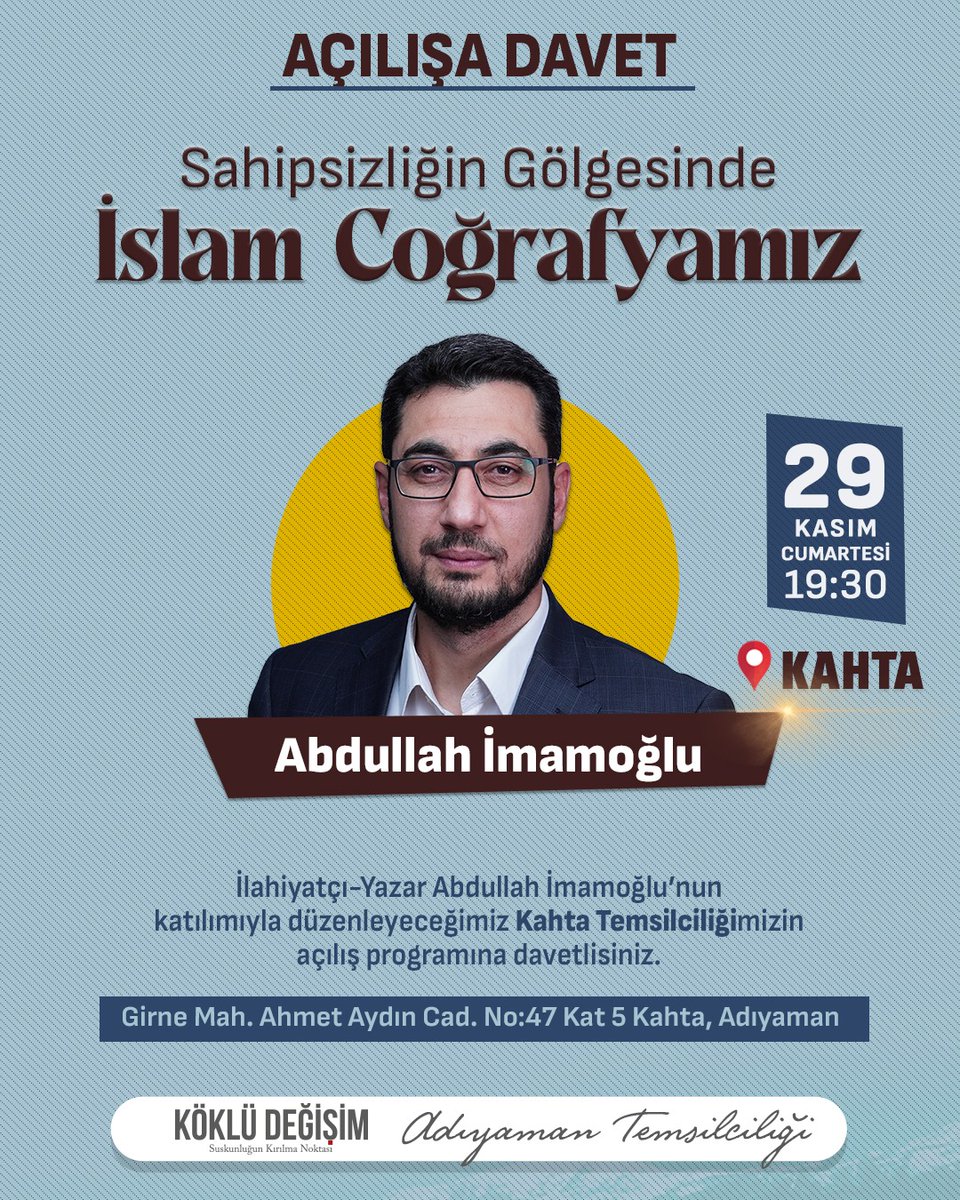Köklü Değişim Kâhta Temsilciliği'nde Açılışa Davet 29 Kasım Cumartesi  Saat 19:30  'da, konuşmacısı İlahiyatçı Yazar .Abdullah İmamoğlu 'nun katılımıyla düzenleyeceğimiz Kahta  temsilciliğimizin açılış programına davetlisiniz.
Adres :
 Girne mah.Ahmet aydın caddesi no 47 kat 5