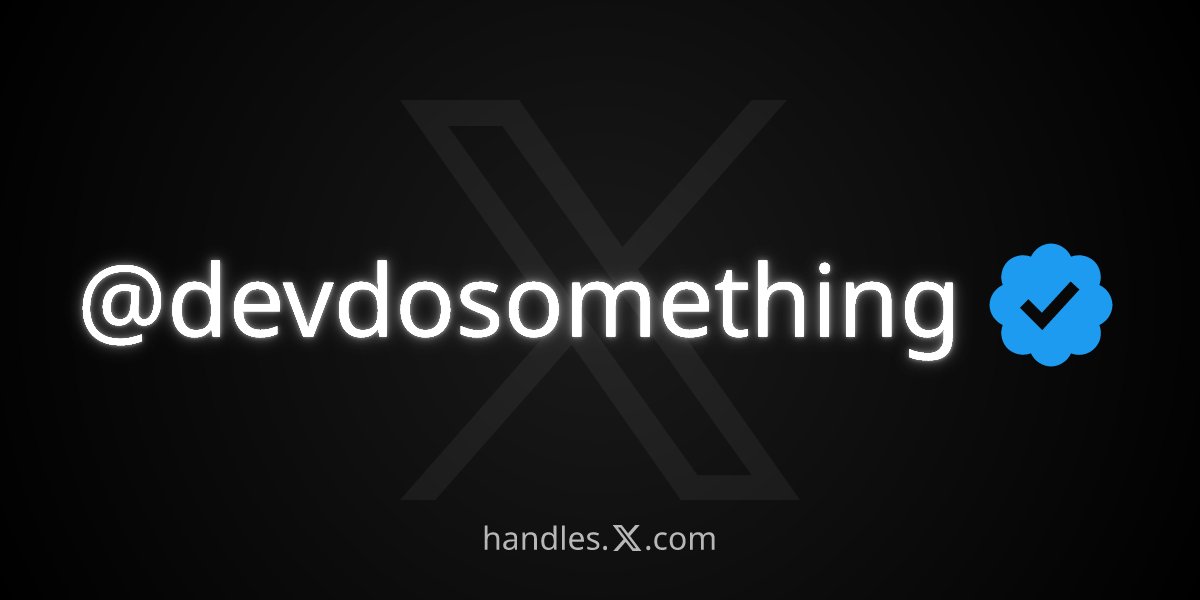devdosomething's tweet image. I just got @devdosomething from the X Handle Marketplace! Get your own at handles.x.com 

Yep, its the one I always wanted.