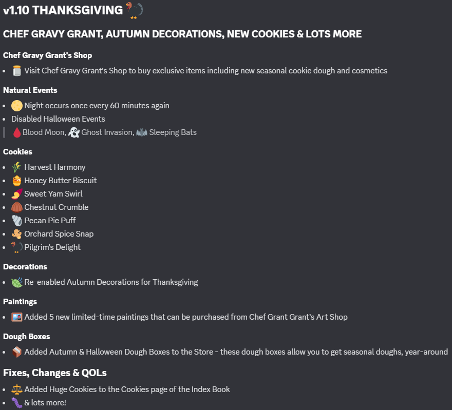 🦃v1.10 UPDATE – CHEF GRAVY GRANT! #CookACookie

🫙Visit Chef Gravy Grant’s Shop for new seasonal dough &amp; cosmetics
🍪New Harvest Cookies
🍁Autumn décor + 5 new paintings
📦Autumn &amp; Halloween Dough Boxes

🎮Play now: roblox.com/games/13080973…
💬Discord: discord.com/invite/UHv2gfd…