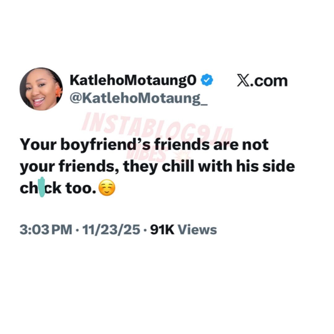 instablog9ja's tweet image. Your boyfriend’s friends are not your friends o — they’ll still gist and hang out with his side babe behind your back. Stay wise.