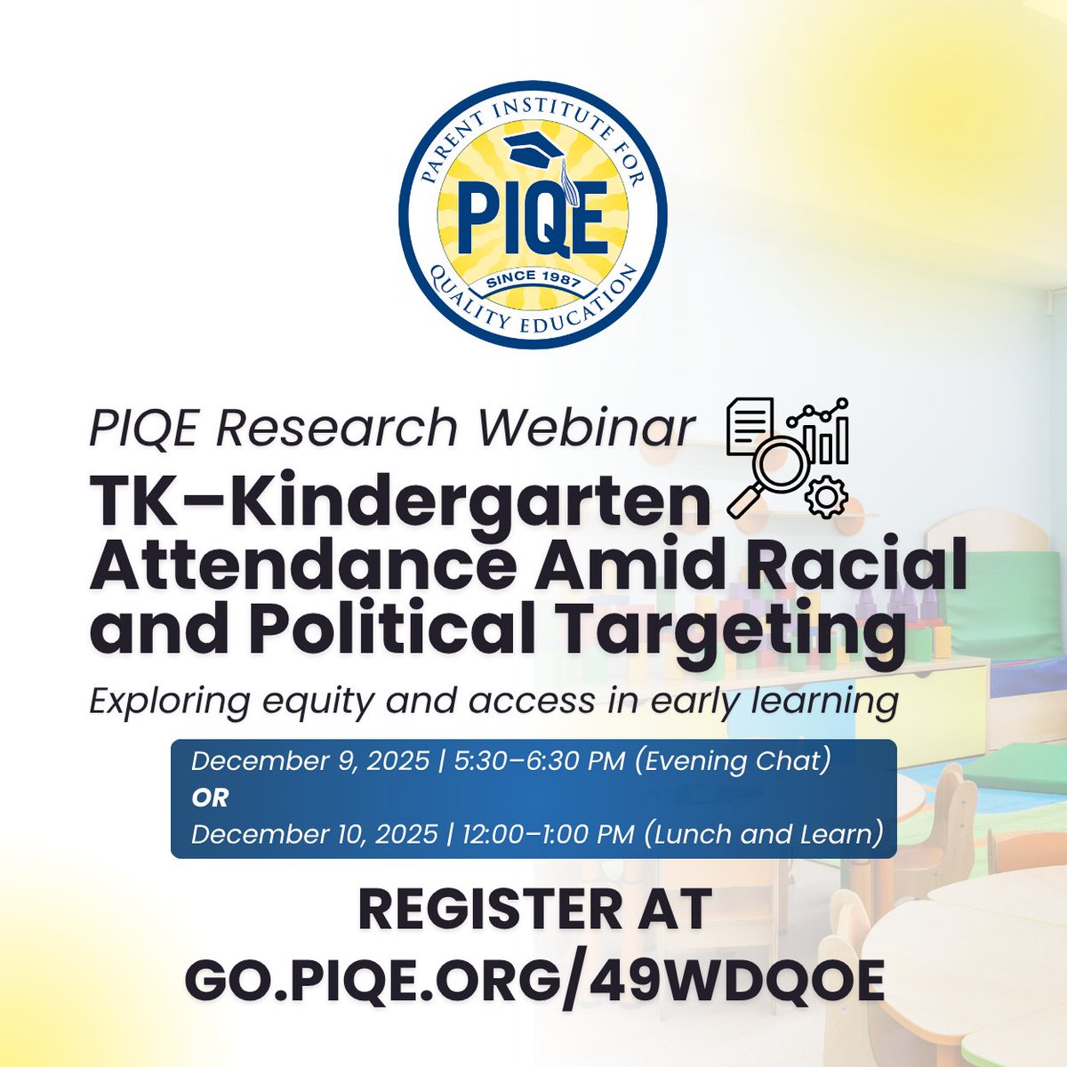 PIQE is hosting two research sessions on how political climates and immigration enforcement are affecting TK and Kindergarten attendance for Latino families. Join us on Dec 9 from 5:30 to 6:30 PM or Dec 10 from 12 to 1 PM. Register: go.piqe.org/49wdQoe