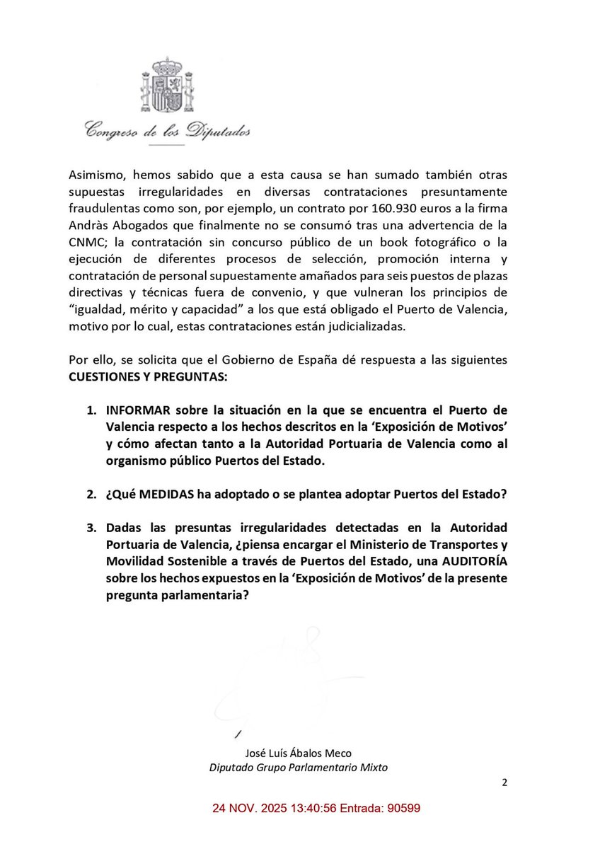 He registrado dos preguntas escritas al Gobierno: una sobre presuntas irregularidades en el entorno de la Autoridad Portuaria de Valencia y otra sobre el dispositivo de la Policía Nacional contra el narcotráfico en el barrio del Cabral de Vigo supuestamente abortado tras la