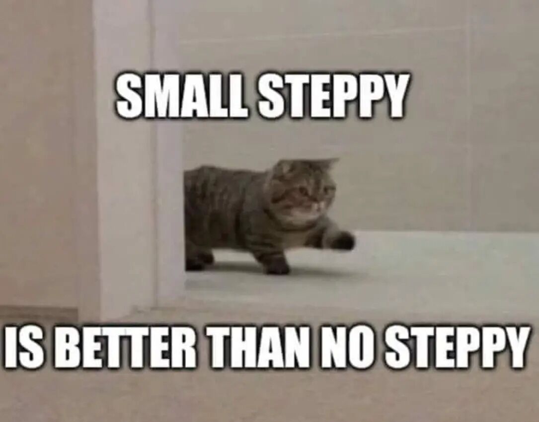 The steps may be small at times, but they are still progress. Celebrate each one.