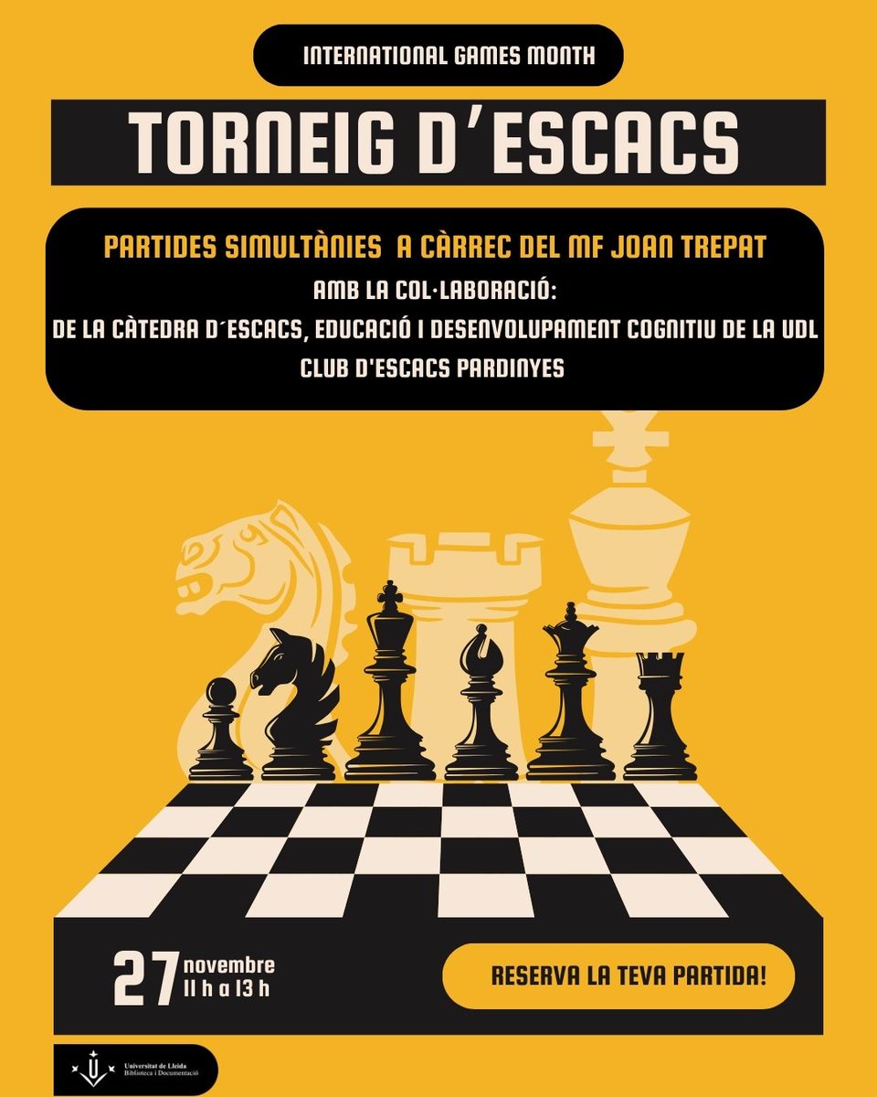 A la Bib. CAFIV celebrem el Mes Internacional del Joc amb un Torneig de partides simultànies d'Escacs!  

🎯Obert a tota la comunitat UdL
📅Dijous 27 de novembre
⏰ d'11 a 13 h

Accés lliure i gratuït, reserva opcional de la plaça: 
tuit.cat/Epr2C

Juga-te-la!
