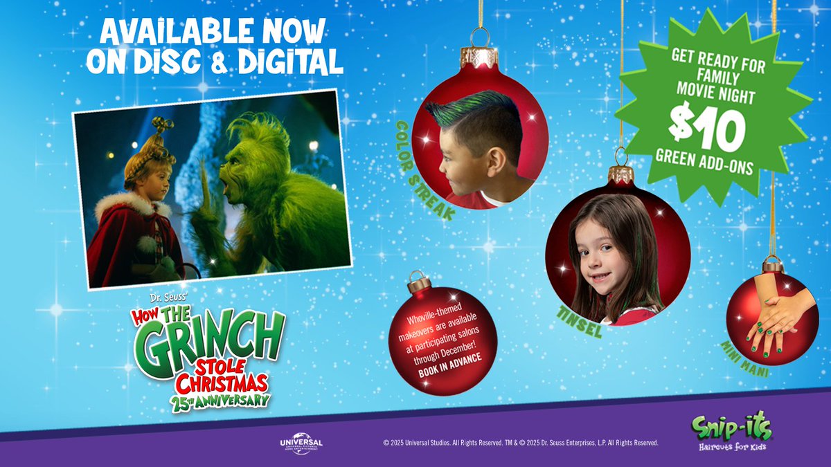 Dr. Suess’ How the Grinch Stole Christmas 25th Anniversary edition is available now on disc &amp; digital! Celebrate with $10 green add-ons at Snip-its. Book now. #Grinch #Snipits