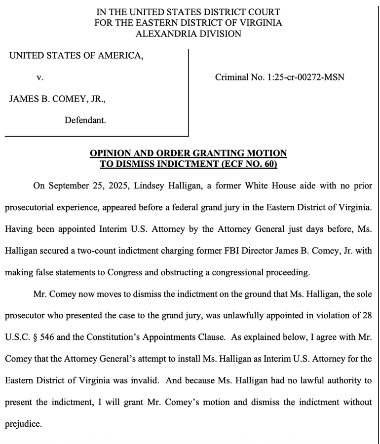 🚨🚨🚨  La procédure judiciaire lancée contre James Comey vient d'être annulée par le juge en charge du dossier. 

Le magistrat a déterminé que la procureure en charge du cas a été "appointée de manière illégale". 

Il s'agit de Lindsey Halligan, choisie par Trump, pour exercer