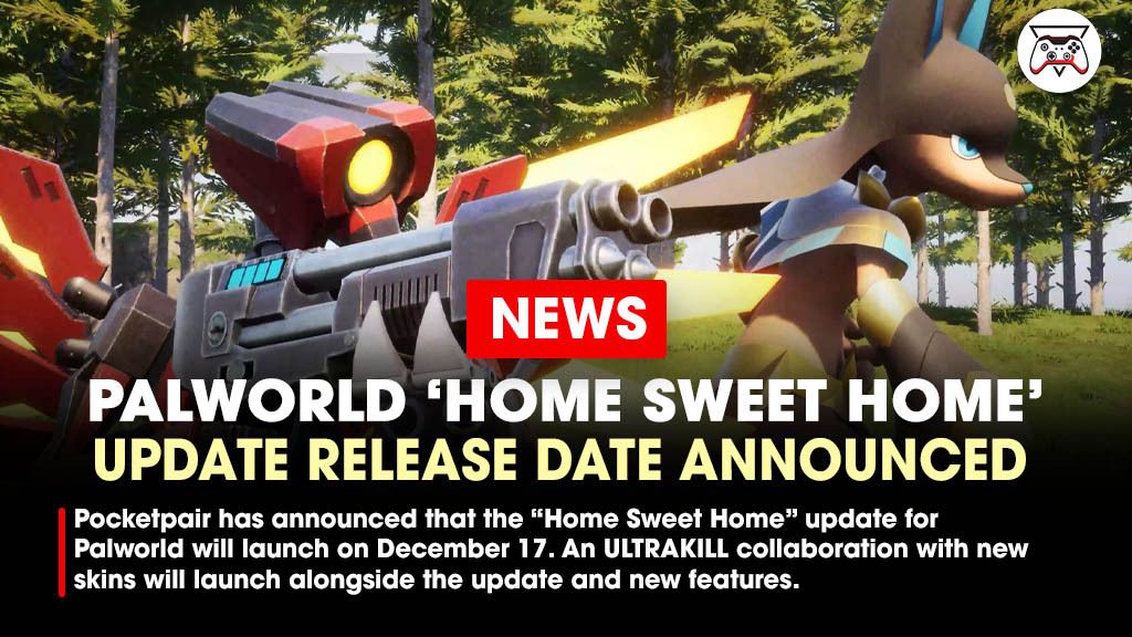 Pocketpair has announced that the Home Sweet Home update for Palworld will launch on December 17. An ULTRAKILL collaboration with new skins will launch alongside the update. It will also bring new features including new color-customisation options.

Link - bit.ly/3M7xcGx
