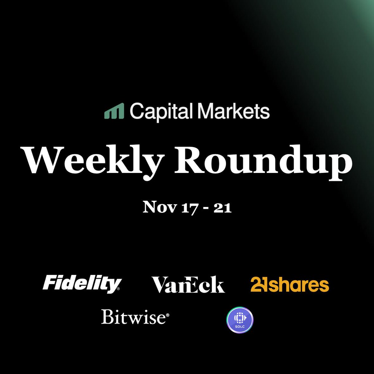 Capital Markets Weekly Roundup - Solana ETF launches from Fidelity, VanEck, 21Shares, Bitwise and Canary