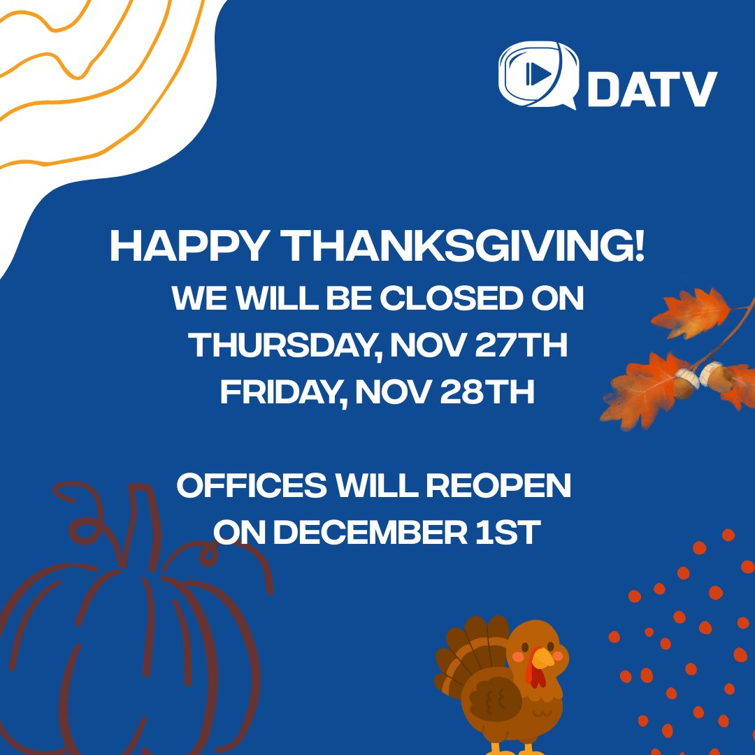 Happy Thanksgiving from DATV!
We’re grateful for our members, viewers, and community. Our offices will be closed Thursday, November 27th and Friday, November 28th, and will reopen on Monday, December 1st.

Wishing you a warm, safe, and joyful holiday weekend!