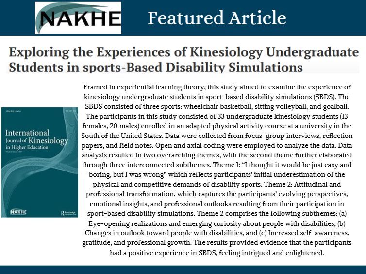*IJKHE Featured Article* 

Kim, M et al.,  (2025). Exploring the Experiences of Kinesiology Undergraduate Students in sports-Based Disability Simulations. International Journal of Kinesiology in Higher Education, 9(4), 221–233. buff.ly/YcHQpJn

#NAKHE