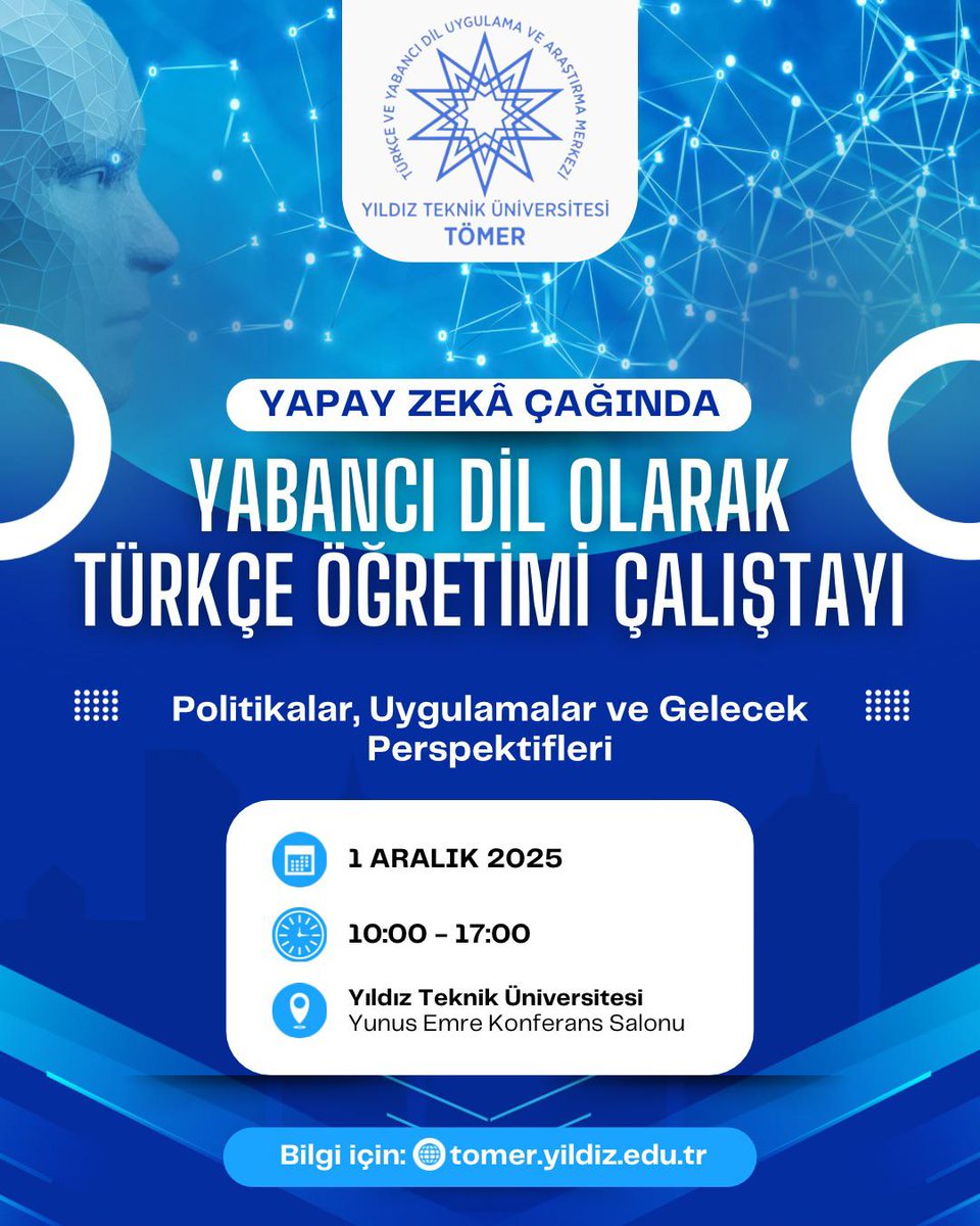 Yıldız TÖMER olarak düzenlediğimiz "Yapay Zekâ Çağında Yabancı Dil Olarak Türkçe Öğretimi Çalıştayı: Politikalar, Uygulamalar ve Gelecek Perspektifleri"ne herkes davetlidir.