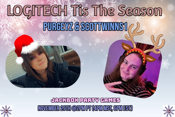 SWinns1's tweet image. Teaming up with @Purgey_ for a @LogitechG stream for some Holiday fun! Join us on November 29th as we play some Jackbox Party Games with the community! #TistheSeasontoPlay #LogitechGPartner