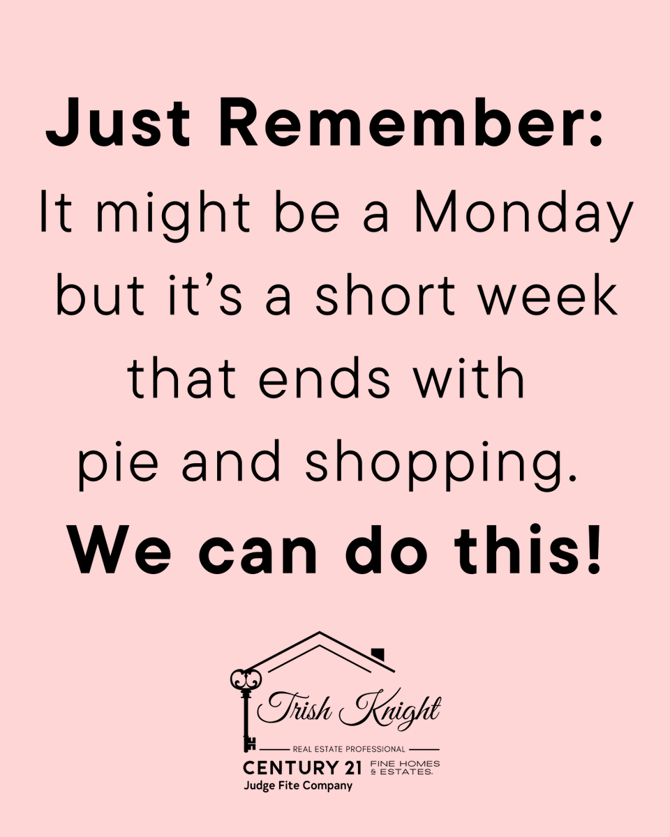 Trishdknight's tweet image. Just remember:
It might be a Monday, but it’s a short week that ends with 🥧 and 🛍️
We’ve got this! 💪✨

#thanksgiving #shortweek #c21 #yourtrustedrealtor #realestatexpert #TrishKnightRealtor #topratedrealtorinhaslettx