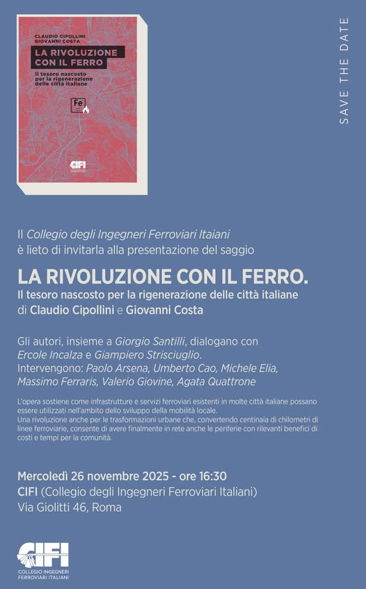 "La rivoluzione con il ferro", il libro di Claudio Cipollini e Giovanni Costa, sulle potenzialità per le città della rete ferroviaria in Italia. Tra i contributi di esperti e urbanisti, il nostro che illustra il progetto Metrovia. Mercoledì 26 al CIFI, via Giolitti 46, h 16.30