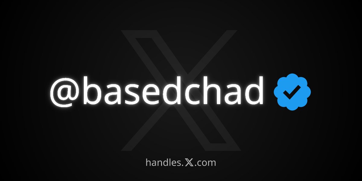 basedchad's tweet image. I just got @basedchad from the X Handle Marketplace! Get your own at handles.x.com