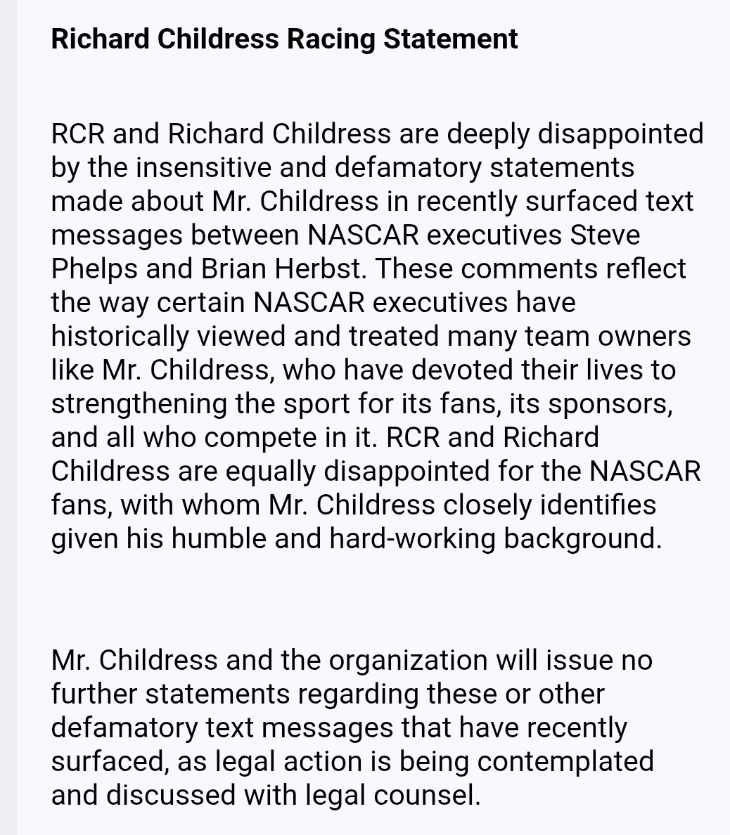Richard Childress Racing says it is contemplating legal action after text messages from NASCAR commissioner Steve Phelps referred to Richard Childress in a derogatory manner, including saying Childress needed to be "flogged" and was a "stupid redneck who owes his entire fortune