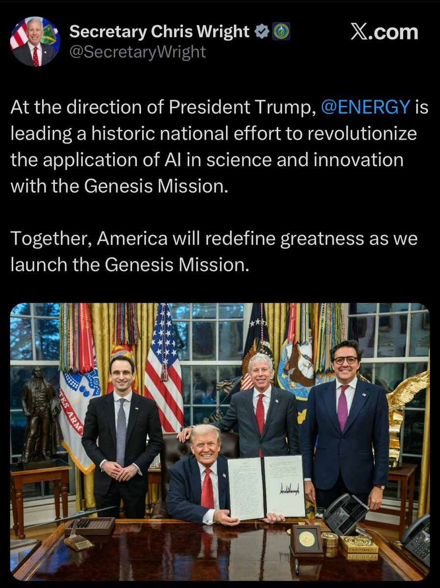MarioNawfal's tweet image. 🚨🇺🇸 TRUMP LAUNCHES GENESIS MISSION TO REVOLUTIONIZE AI AND SCIENCE

At Trump’s direction, the Department of Energy has officially launched the Genesis Mission, a sweeping national initiative to transform how AI powers science and innovation across the country.

Secretary Chris…