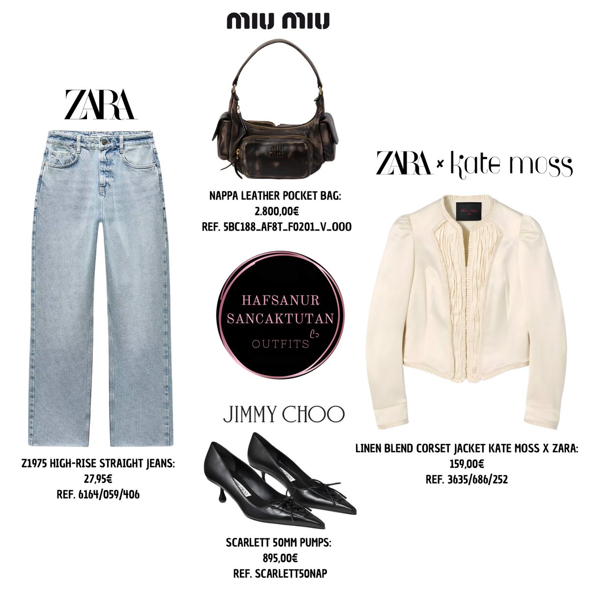 HafsanurOutfits's tweet photo. •@hafsanur_s via IG Post🐈‍⬛
(16/10/2025)

→ Nappa Leather Pocket Bag: @MIUMIUofficial
2.800€

→ Linen Blend Corset Jacket Kate Moss X Zara: @ZARA x Kate Moss
159€

→ Z1975 High-Rise Straight Jeans: @ZARA
27,95€

→ Scarlett 50mm Pumps: @jimmychoo
895€

#HafsanurSancaktutan https://t.co/CMgNorEqnR