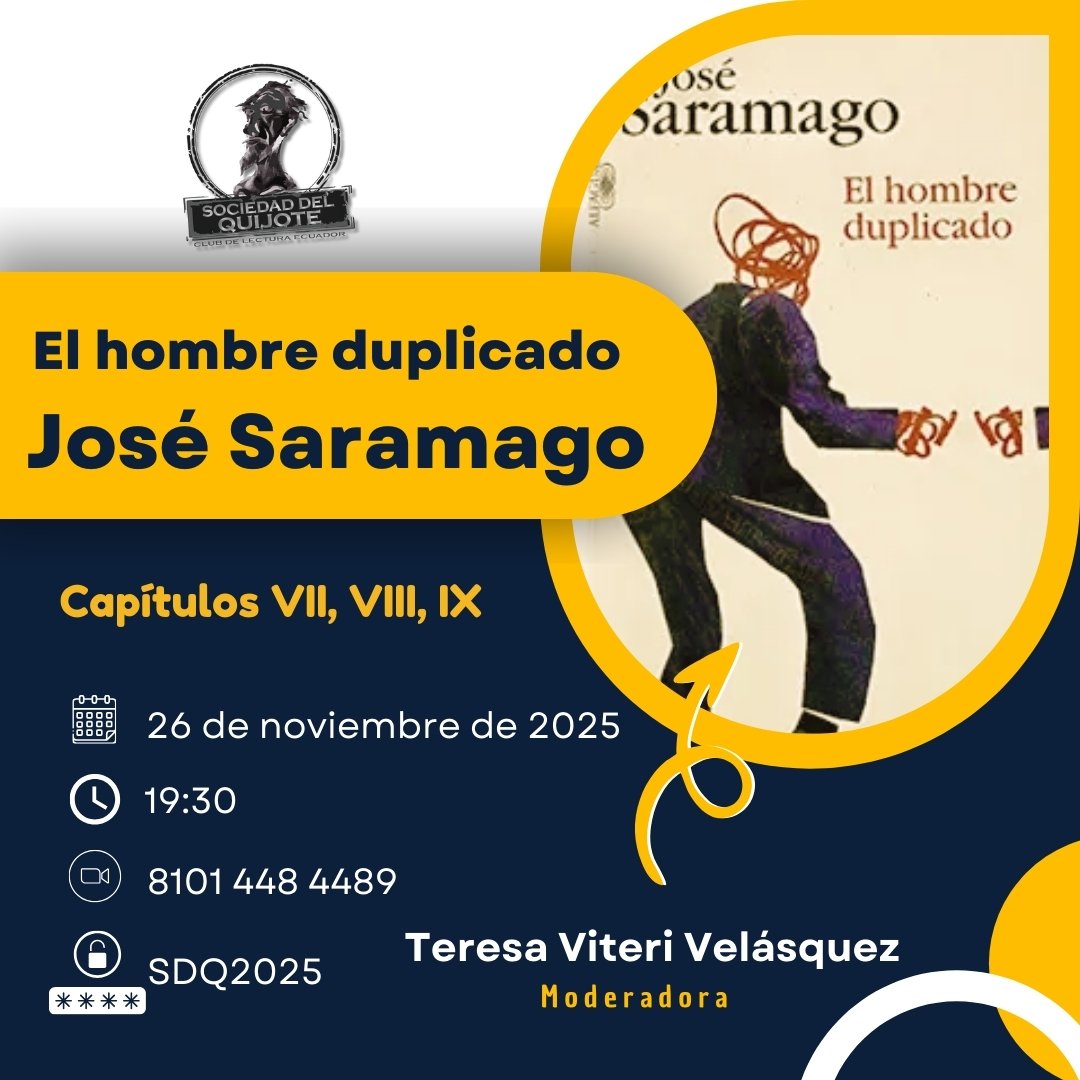 SociedadQuijote's tweet photo. Tertulia sobre la novela 'El hombre duplicado' de José Saramago. Capítulos VII, VIII, IX. Moderadora: Teresa Viteri. 
Miércoles 26 de noviembre. 19h30 #SociedadDelQuijote #ClubDeLectura 🇪🇨 https://t.co/Yyh9GDWm94