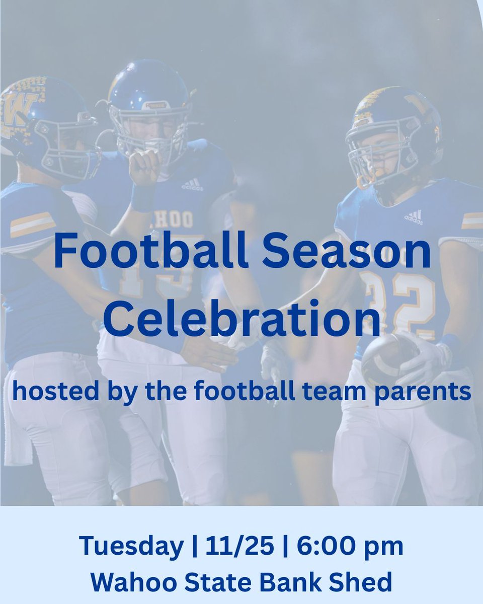 🏈 Wahoo Football season celebration hosted by team parents!🎉 
🗓️ Tuesday, 11/25 at 6pm
📍 Wahoo State Bank Shed
💙 Bring a snack to share if you'd like and drinks for your family.💛 
#WahooWarriors #ExcellenceEverywhere