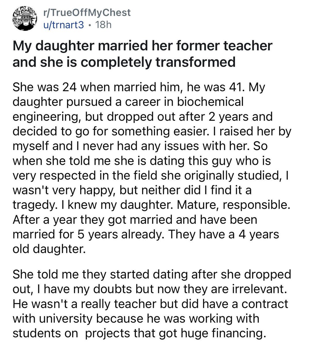 My dad married his girlfriend at 48 when she was 26 (three years older than me). Although he had to marry her twice, because the first time he wasn't actually, er, divorced from my mom.

My family has a high divorce rate, we don't take these things personally. And I must say that