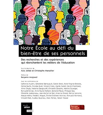Aziz Jellab &amp; Christophe Marsollier (sous la direction de), Notre École au défi du bien-être de ses personnels Des recherches et des expériences qui réenchantent les métiers de l’éducation (paru en mai 2025)