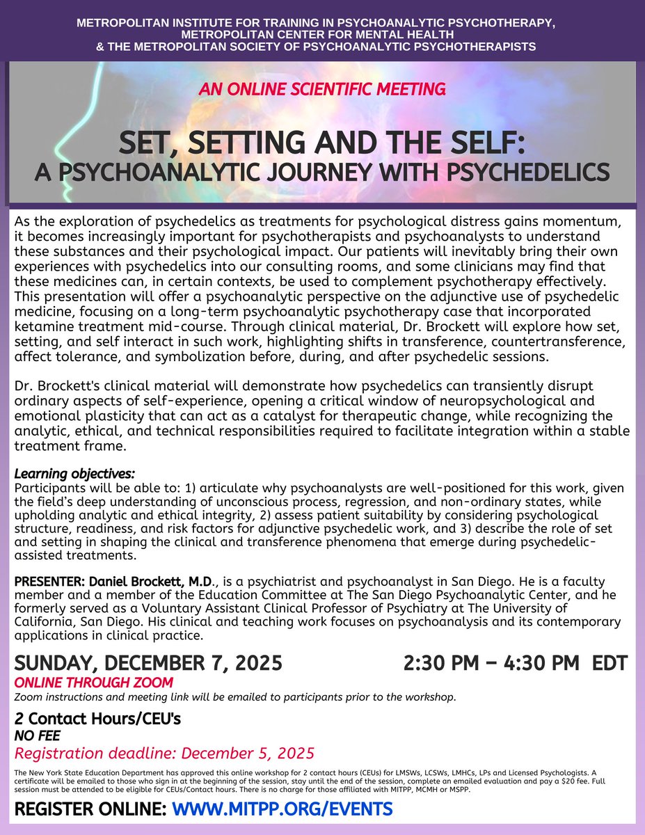 MITPP's tweet image. SET, SETTING AND THE SELF: A PSYCHOANALYTIC JOURNEY WITH PSYCHEDELICS
SUNDAY, DECEMBER 7, 2025    
2:30 PM – 4:30 PM
PRESENTER: DANIEL BROCKETT, M.D.
mitpp.org/events