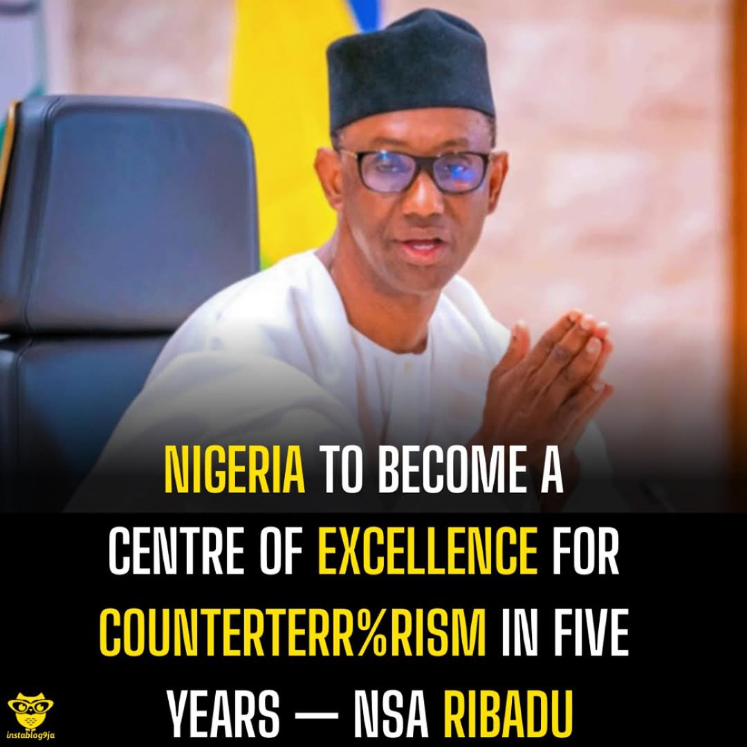 Nigeria to Become a Centre of Excellence for Counterterr%rism in Five Years — NSA Ribadu

The National Security Adviser (NSA), Mallam Nuhu Ribadu, has expressed confidence that Nigeria will be safer and emerge as a regional centre of excellence for counterterrorism by 2030.