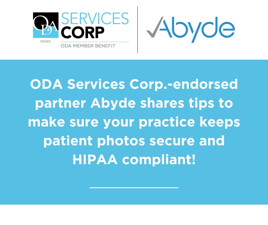 ODA Services Corp.-endorsed partner Abyde shares tips to make sure your practice keeps patient photos secure and HIPAA compliant: abyde.com/smile-safely-w…