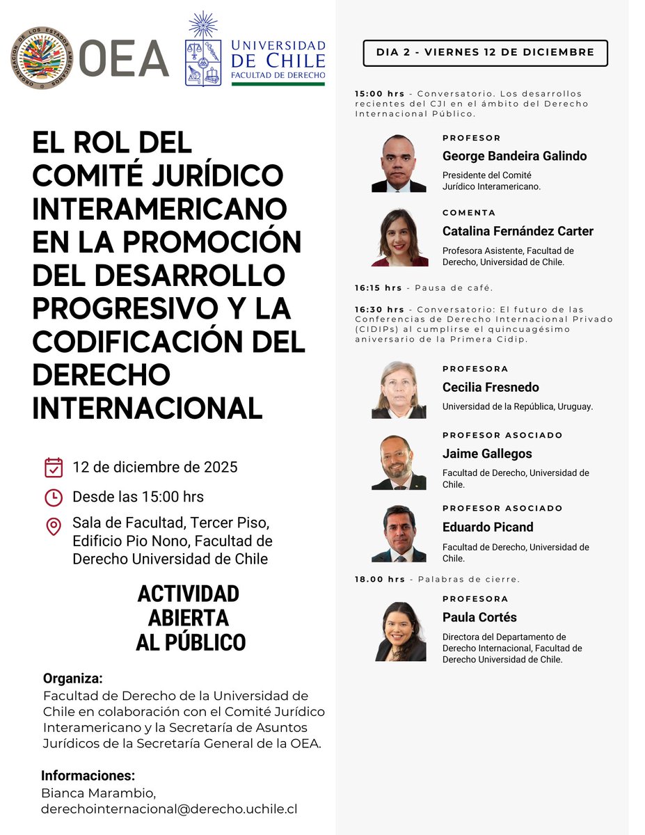 📅 11-12 Dec 2025 
⚖️ El rol del Comité Jurídico Interamericano en el desarrollo progresivo y codificación del derecho internacional 
🏛️ Facultad de Derecho, Universidad de Chile 
👥 Abierto al público
📧 Info: Bianca Marambio – derechointernacional@derecho.uchile.cl

#OEA