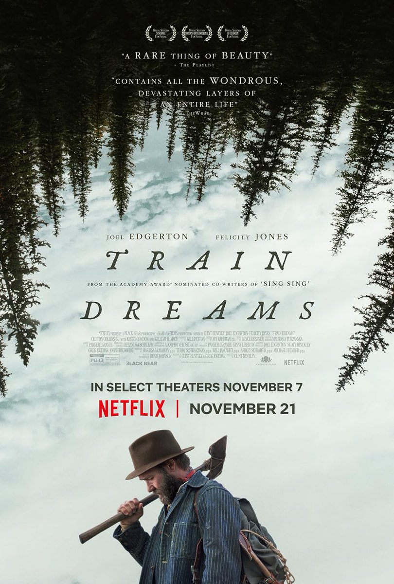 Train Dreams: A quiet, intimate and gentle film about time, loss, and purpose. Edgerton excels as a logger trying to build a life for his family. As landscapes change and time moves on, the film highlights how brief and fragile our lives really are. A truly exceptional movie ✌🏾