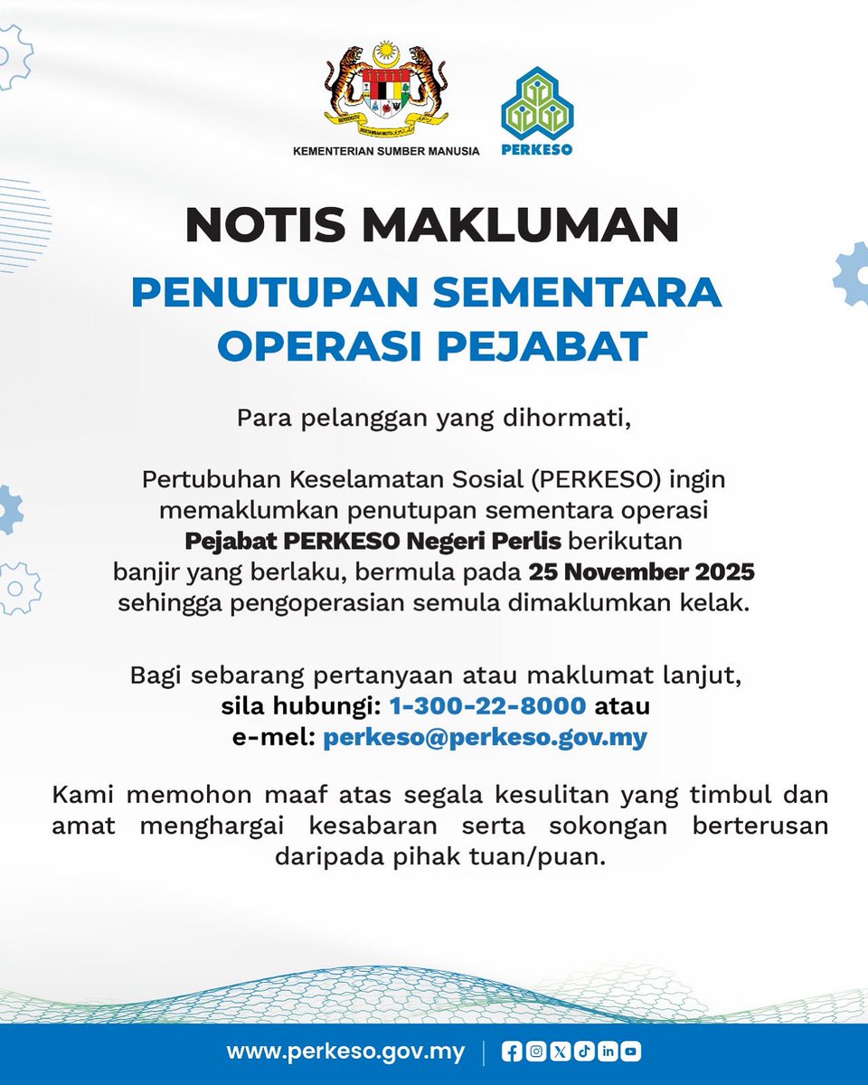 PERKESOofficial's tweet photo. PENUTUPAN SEMENTARA OPERASI PEJABAT PERKESO PERLIS

Dimaklumkan bahawa operasi Pejabat PERKESO Negeri Perlis ditutup sementara bermula 25 November 2025 berikutan situasi banjir.

Bagi pertanyaan atau maklumat lanjut, sila hubungi:
☎️ 1-300-22-8000
📧 perkeso@perkeso.gov.my https://t.co/v5ouBRK0ng