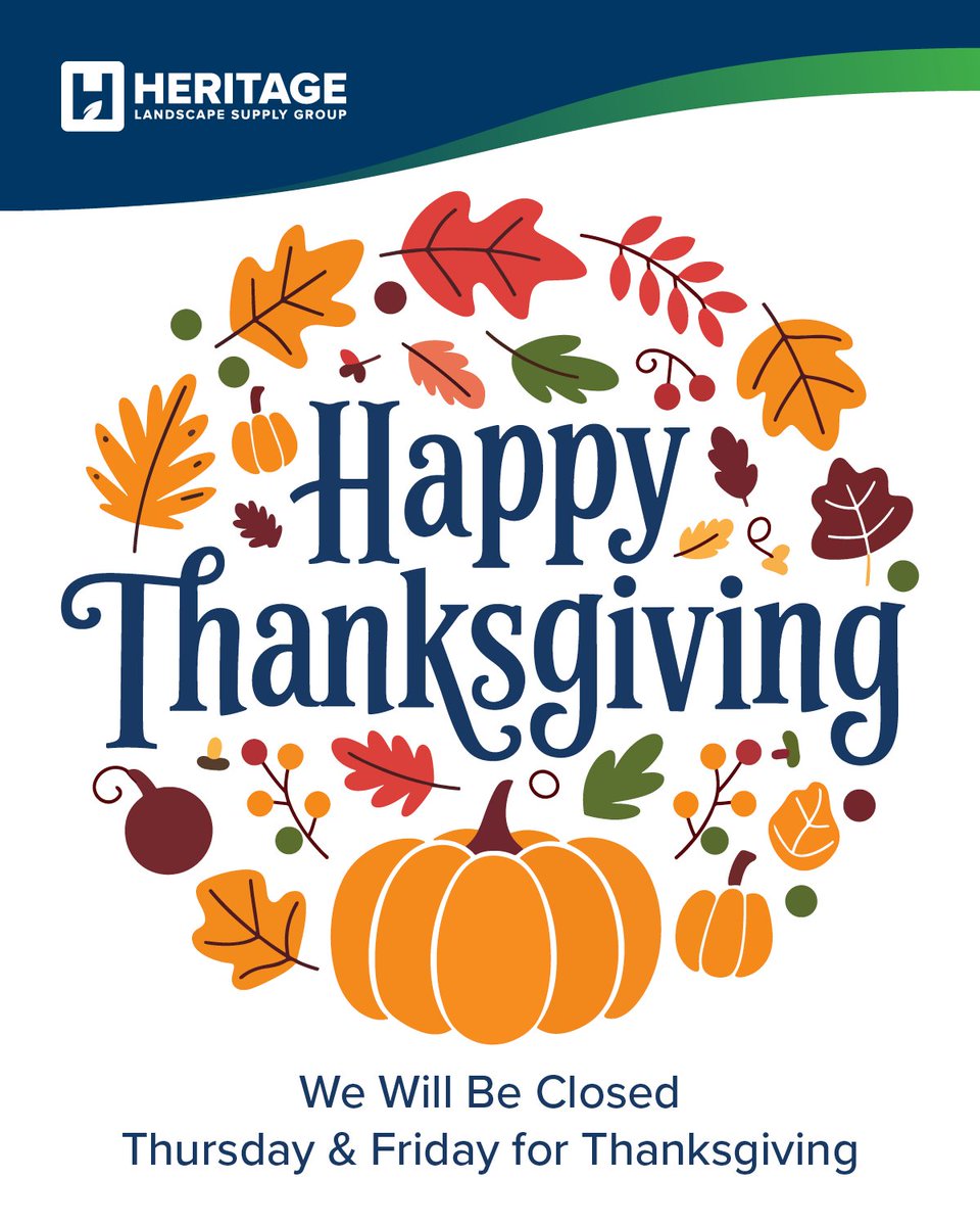 Heritage Landscape branches will be closed Nov. 27th &amp; 28th for the Thanksgiving holiday. 

We will reopen with regular business hours on Monday, Dec. 1st. If you need anything before then, you can shop online 24/7 at hubs.ly/Q03VLPln0. 

Have a safe and happy holiday!