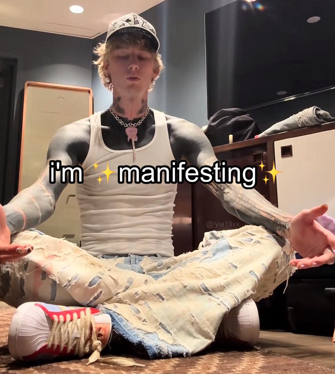 a new manifesting meme just dropped thanks king <a href="/machinegunkelly/">mgk</a>