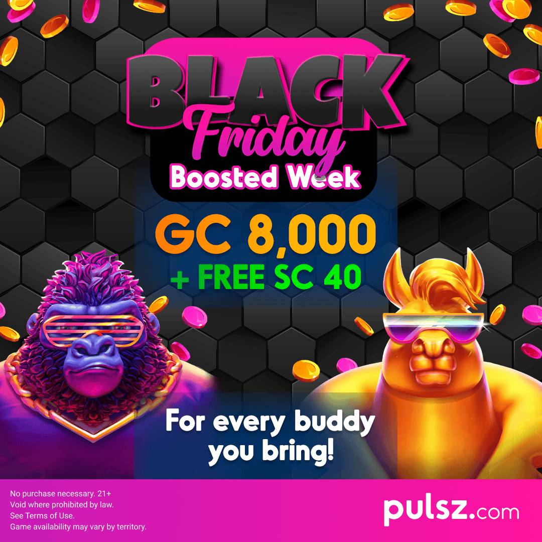 Black Friday Buddy Boost! 🖤

GC 8,000 + FREE SC 40 for every friend who joins the Pulsz party! 🎉

Go, call your friends! 📞 Learn more: pulsz.com/promotions/ref…