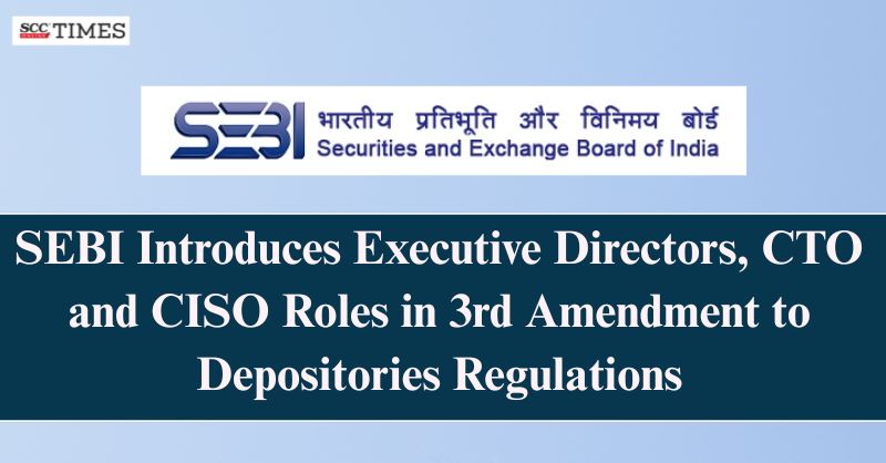 scconline_'s tweet image. SEBI Introduces Executive Directors, CTO and CISO Roles in 3rd Amendment to Depositories Regulations

Read More Here- scctimes.com/3436_PnFw

#SEBI #ChiefTechnologyOfficer #ExecutiveDirectors #RiskManagement #SEBIGovernance #securitiesmarket #securitiesregulation #scconline #SCC