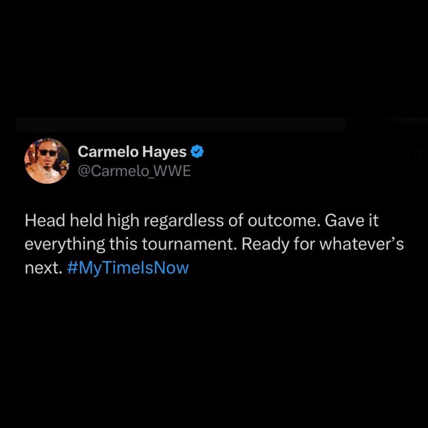 Carmelo Hayes following his elimination from The Last Time Is Now tournament

“Head held high regardless of outcome. Gave it everything this tournament. Ready for whatever's next.”